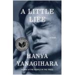 A Little Life - Hanya Yanagihara