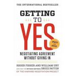 Getting to Yes: Negotiating Agreement Without Giving in - Roger Fisher