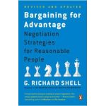 Bargaining for Advantage: Negotiation Strategies for Reasonable People - G. Richard Shell