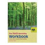 The Bach Remedies Workbook: A Study Course in the Bach Flower Remedies - Stefan Ball