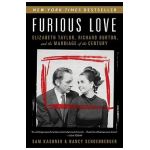 Furious Love: Elizabeth Taylor, Richard Burton, and the Marriage of the Century - Sam Kashner