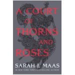 A Court of Thorns and Roses - Sarah J. Maas