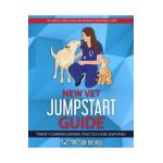 New Vet Jumpstart Guide: Twenty common general practice cases simplified - Ashley Gray