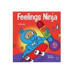 Feelings Ninja: A Social, Emotional Children's Book About Recognizing and Identifying Your Feelings, Sad, Angry, Happy - Mary Nhin