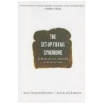 Set-Up-To-Fail Syndrome: Overcoming the Undertow of Expectations - Jean-francois Manzoni