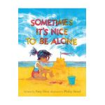 Sometimes It's Nice to Be Alone - Amy Hest