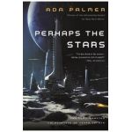 Perhaps the Stars - Ada Palmer