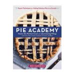 Pie Academy: Master the Perfect Crust and 255 Amazing Fillings, with Fruits, Nuts, Creams, Custards, Ice Cream, and More; Expert Te - Ken Haedrich