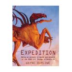 Expedition: Being an Account in Words and Artwork of the 2358 A.D. Voyage to Darwin IV - Wayne Douglas Barlowe