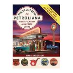 Encyclopedia of Petroliana: Identification and Price Guide - Mark Anderton