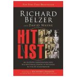 Hit List: An In-Depth Investigation Into the Mysterious Deaths of Witnesses to the JFK Assassination - Richard Belzer