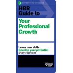 HBR Guide to Your Professional Growth - Harvard Business Review