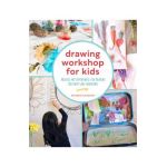 Drawing Workshop for Kids: Process Art Experiences for Building Creativity and Confidence - Samara Caughey
