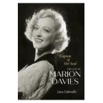 Captain of Her Soul: The Life of Marion Davies - Lara Gabrielle