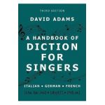 A Handbook of Diction for Singers: Italian, German, French - David Adams