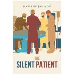 The Silent Patient: A True Story - Darlene Jamison