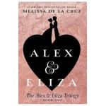 Alex & Eliza - Melissa De La Cruz