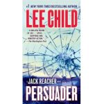 Persuader: A Jack Reacher Novel - Lee Child