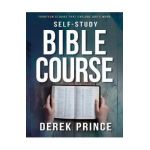 Self-Study Bible Course: Fourteen Studies That Explore God's Word - Derek Prince