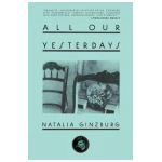 All Our Yesterdays - Natalia Ginzburg