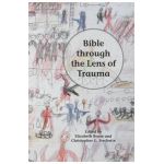 Bible through the Lens of Trauma - Elizabeth Boase
