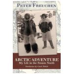 Arctic Adventure: My Life in the Frozen North - Peter Freuchen