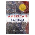 American Schism: How the Two Enlightenments Hold the Secret to Healing Our Nation - Seth David Radwell