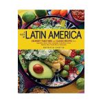 A Taste of Latin America: Culinary Traditions and Classic Recipes from Argentina, Brazil, Chile, Colombia, Costa Rica, Cuba, Mexico, Peru, Puert - Patricia Cartin