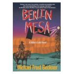 Berlin Mesa: A Hitler's Loki Novel - Michael Frost Beckner