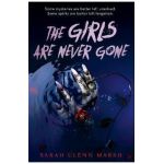 The Girls Are Never Gone - Sarah Glenn Marsh