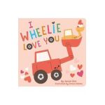 I Wheelie Love You - Hannah Eliot