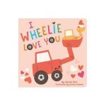 I Wheelie Love You - Hannah Eliot