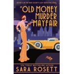An Old Money Murder in Mayfair - Sara Rosett