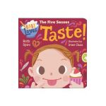 Baby Loves the Five Senses: Taste! - Ruth Spiro