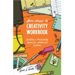 From Chaos to Creativity Workbook: Building a Productivity System for Artists and Writers - Jessie L. Kwak
