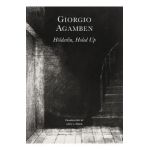 Hölderlin's Madness: Chronicle of a Dwelling Life, 1806-1843 - Giorgio Agamben