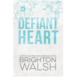 Defiant Heart - Brighton Walsh