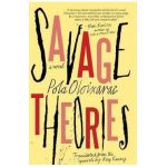 Savage Theories - Pola Oloixarac