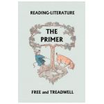Reading-Literature The Primer (Yesterday's Classics) - Harriette Taylor Treadwell