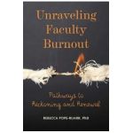 Unraveling Faculty Burnout: Pathways to Reckoning and Renewal - Rebecca Pope-ruark
