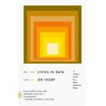 Living in Data: A Citizen's Guide to a Better Information Future - Jer Thorp