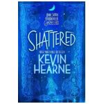 Shattered: Book Seven of the Iron Druid Chronicles - Kevin Hearne