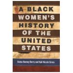 A Black Women's History of the United States - Daina Ramey Berry