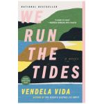We Run the Tides - Vendela Vida