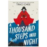 A Thousand Steps Into Night - Traci Chee