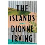The Islands: Stories - Dionne Irving