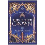 This Cursed Crown - Alexandra Overy