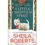 A Little Christmas Spirit - Sheila Roberts