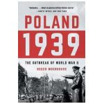 Poland 1939: The Outbreak of World War II - Roger Moorhouse