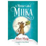 A Mouse Called Miika - Matt Haig